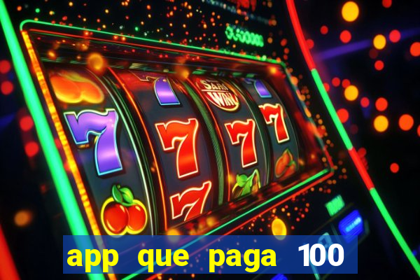 app que paga 100 reais por dia